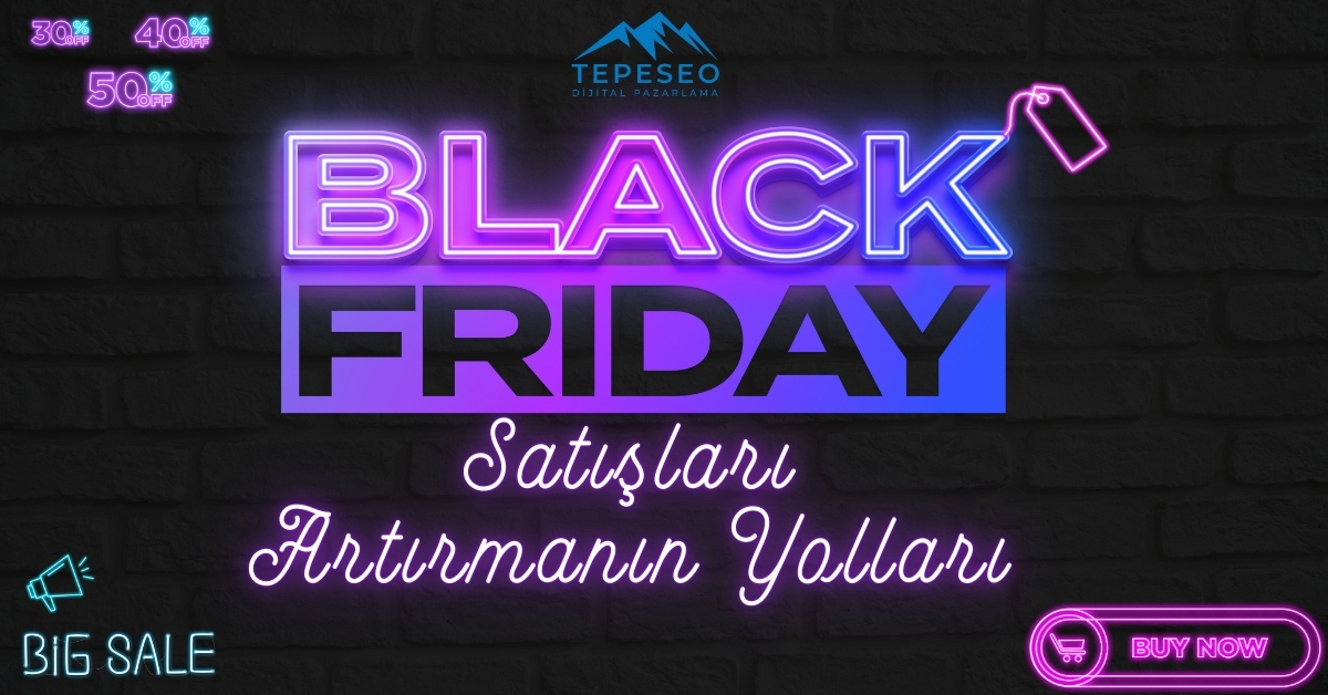 Black Friday’de Satışları Artırmanın Yolları