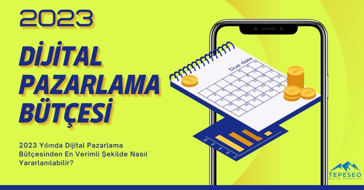 2023 Dijital Pazarlama Bütçesi
