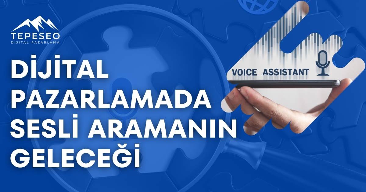 Dijital Pazarlamada Sesli Aramanın Geleceği