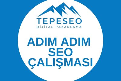 Adım Adım SEO Çalışması